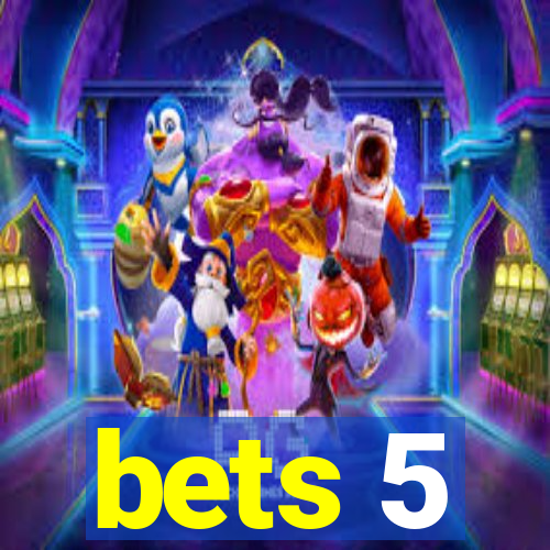 bets 5